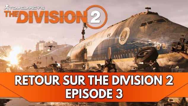 The Division 2 FR : Retour sur the Division 2 - Episode 3
