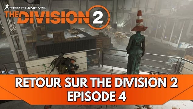 The Division 2 FR : Retour sur the Division 2 - Episode 4