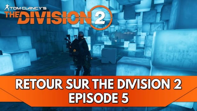 The Division 2 FR : Retour sur the Division 2 - Episode 5