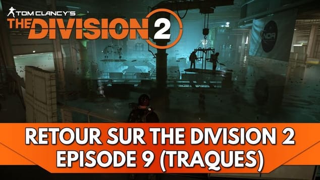 The Division 2 FR : Retour sur the Division 2 - Episode Bonus (Traques)