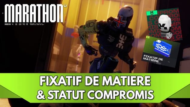 Marathon Tuto FR : Fixatif de Matière & Statut Compromis