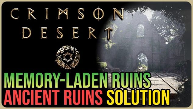 Memory-Laden Ruins Solution – Crimson Desert