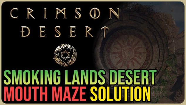 Smoking Lands Desert Mouth Maze Solution – Crimson Desert