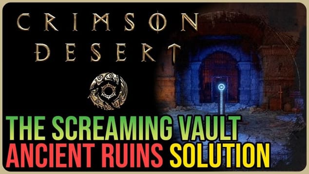 The Screaming Vault Ruins Solution – Crimson Desert