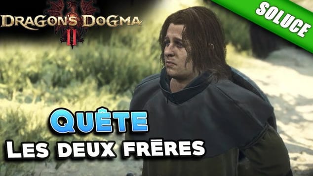 Les deux frères [Quête | Solution] - Dragon's Dogma 2