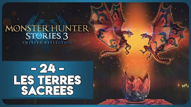 MONSTER HUNTER STORIES 3 #24 - LES TERRES SACRÉES