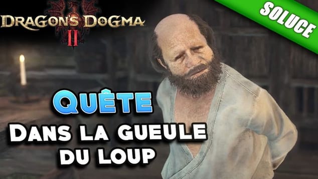 Dans la gueule du loup [Quête | Solution] - Dragon's Dogma 2