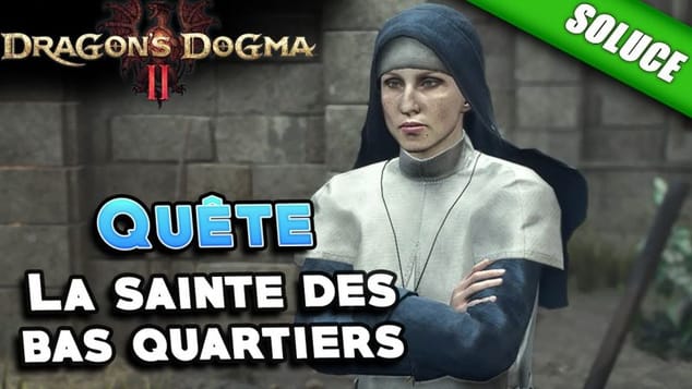 La sainte des bas quartiers [Quête | Solution] - Dragon's Dogma 2