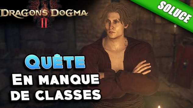 En manque de classes | Débloquer la classe Sorcier et Champion [Quête | Solution] - Dragon's Dogma 2