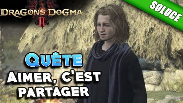 Aimer, c'est partager [Quête | Solution] - Dragon's Dogma 2