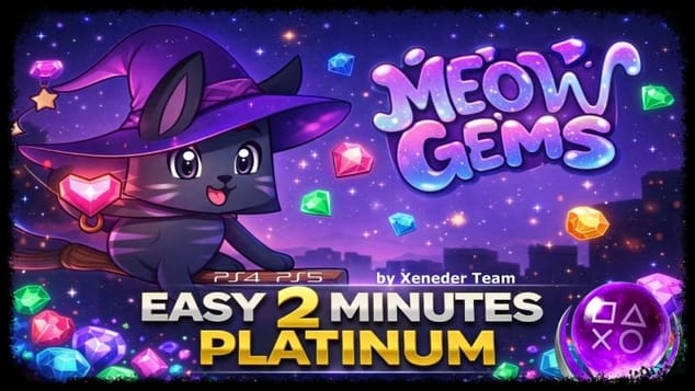 MeowGems - Super Easy & Fast 2 Minutes Platinum - Trophy & Achievement Guide