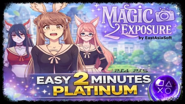 MAGIC EXPOSURE 2 - Super Easy & Fast 2 Minutes Platinum - Trophy Guide