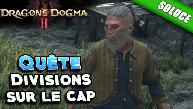 Divisions sur le cap [Quête | Solution] - Dragon's Dogma 2