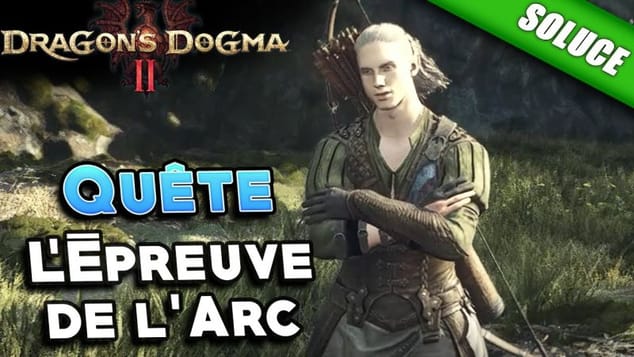 L'Épreuve de l'Arc [Quête | Solution] - Dragon's Dogma 2