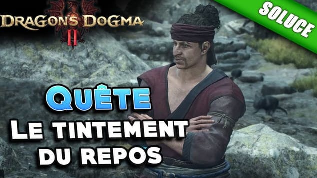 Le tintement du repos [Quête | Solution] - Dragon's Dogma 2