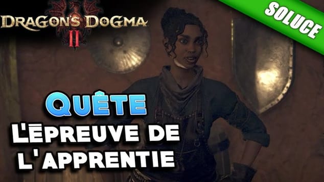 L'épreuve de l'apprentie [Quête | Solution] - Dragon's Dogma 2