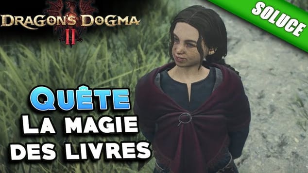 La magie des livres [Quête | Solution] - Dragon's Dogma 2