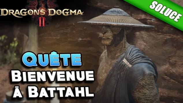 Bienvenue à Battahl [Quête | Solution] - Dragon's Dogma 2