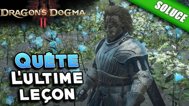 L'ultime leçon [Quête | Solution] - Dragon's Dogma 2