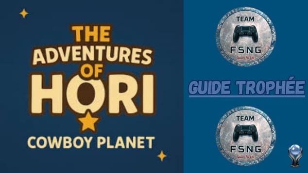THE ADVENTURES OF HORI cowboy planet  guide trophée trophy guide