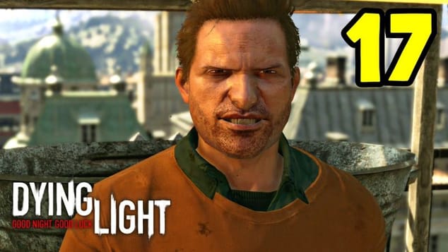 DYING LIGHT FR #17 - Je Joue au Plombier mais sans la moustache !