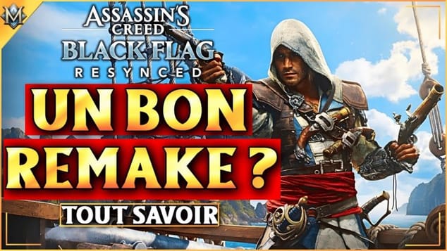 Assassin’s Creed Black Flag Resynced : Bon Remake ou Grosse Déception ?