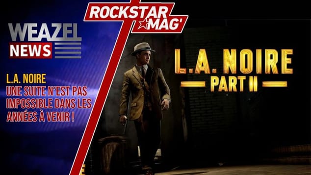 L.A. NOIRE 2 : UNE SUITE N'EST PAS IMPOSSIBLE SELON TAKE TWO