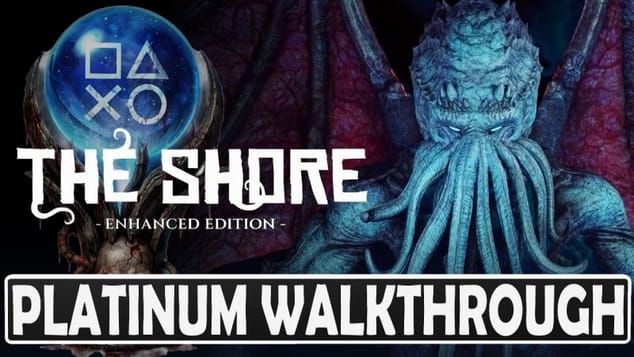 The Shore 100% Platinum Walkthrough - Trophy & Achievement Guide