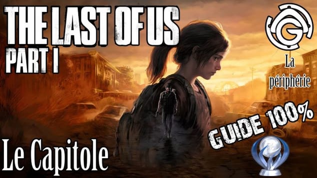 The Last of Us Part I - Le Capitole 100%