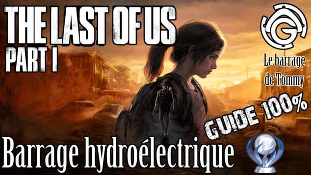 The Last of Us Part I - Barrage hydroélectrique 100%