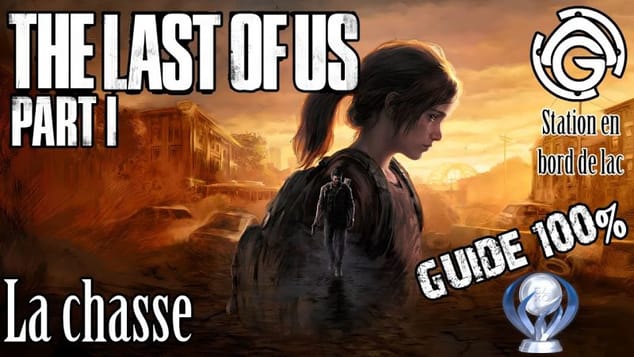 The Last of Us Part I - La chasse 100%