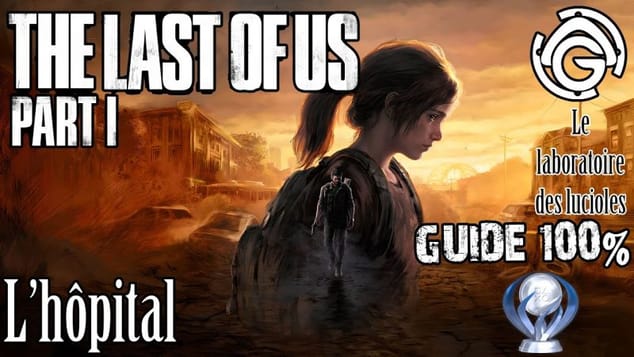 The Last of Us Part I - L'hôpital 100%