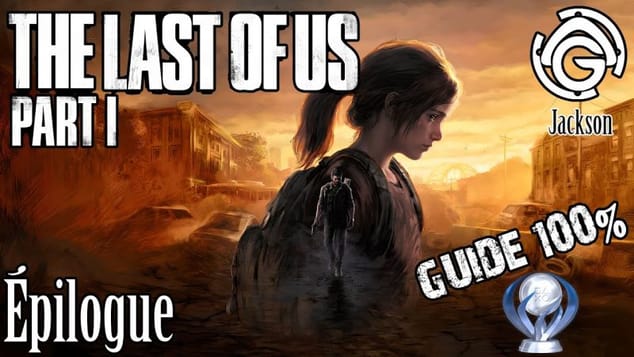 The Last of Us Part I - Épilogue 100%