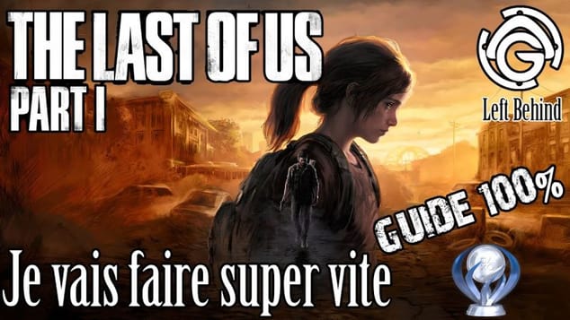 The Last of Us Part I - Left Behind - Je vais faire super vite 100%