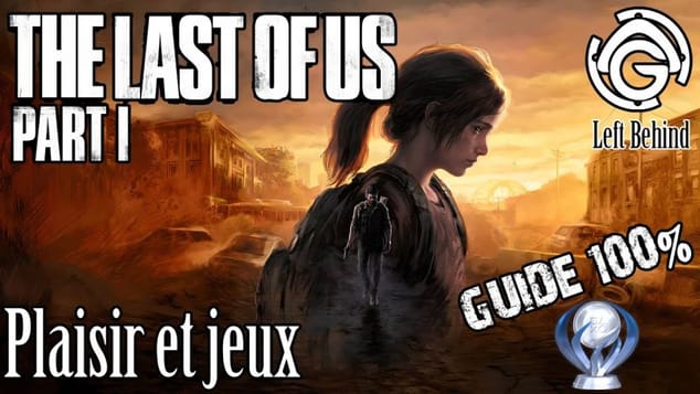 The Last of Us Part I - Left Behind - Plaisir et jeux 100%
