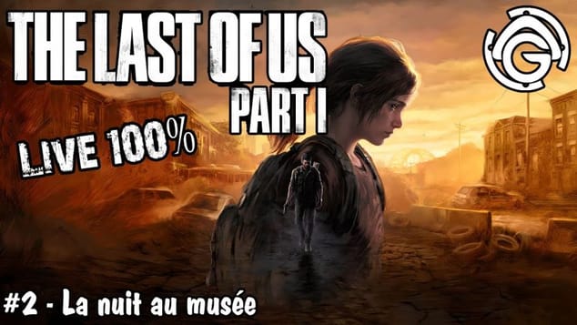 The Last of Us Part I #2 - La nuit au musée