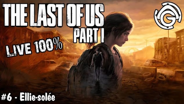 The Last of Us Part I #6 - Ellie-solée