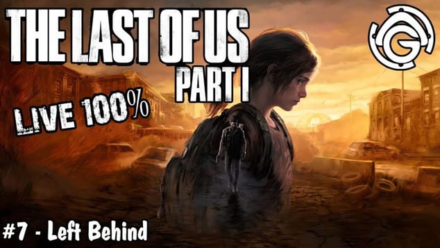 The Last of Us Part I #7 - Left Behind