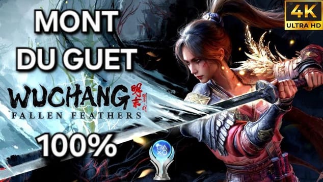 Wuchang Fallen Feathers - Guide 100% FR : 2 - 1 MONT DU GUET (4K PC)