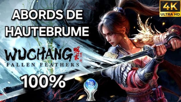 Wuchang Fallen Feathers - Guide 100% FR : 2 - 3 ABORDS DE HAUTEBRUME (4K PC)
