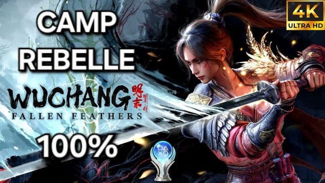 Wuchang Fallen Feathers - Guide 100% FR : 2 - 4 CAMP REBELLE (4K PC)