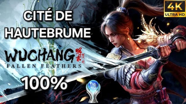 Wuchang Fallen Feathers - Guide 100% FR : 2 - 6 CITÉ DE HAUTEBRUME (4K PC)