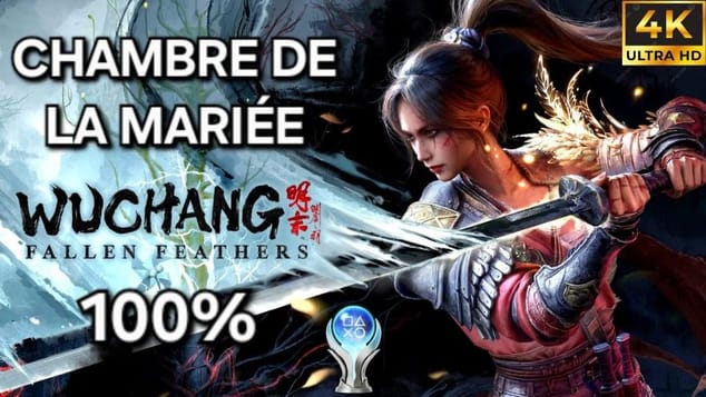 Wuchang Fallen Feathers - Guide 100% FR : 2 - 9 CHAMBRE DE LA MARIÉE (4K PC)
