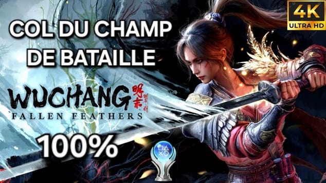 Wuchang Fallen Feathers - Guide 100% FR : 3 - 1 COL DU CHAMP DE BATAILLE (4K PC)