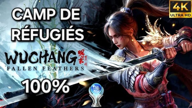 Wuchang Fallen Feathers - Guide 100% FR : 3 - 2 CAMP DE RÉFUGIÉS (4K PC)