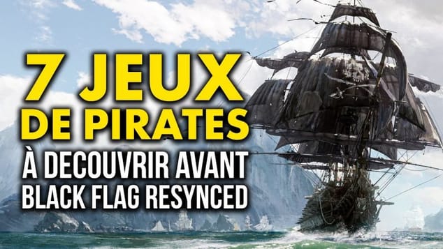 7 JEUX de PIRATES à faire AVANT AC BLACK FLAG RESYNCED 🏴‍☠️