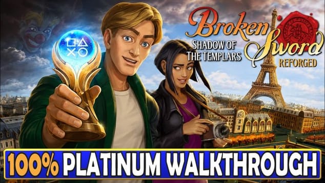 Broken Sword Shadow of the Templars Reforged 100% Platinum Walkthrough - Trophy & Achievement Guide