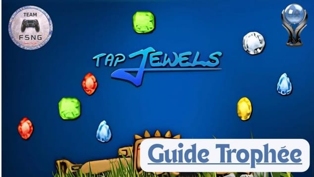 TAP JEWELS PS4 guide trophée trophy guide