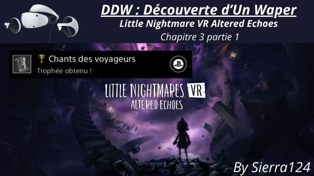 DDW: Little nightmare VR Altered Echoes chapitre 3 part1 sur PSVR2