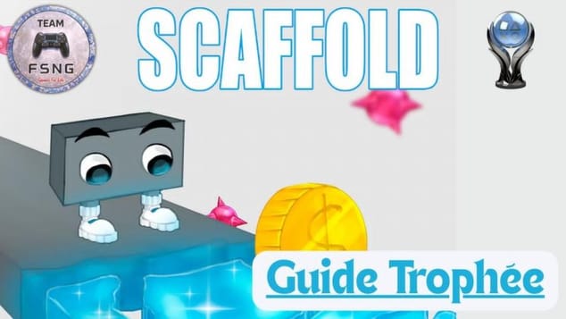 SCAFFOLD guide trophée trophy guide